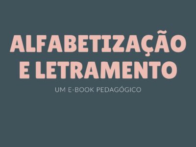 Alfabetização e Letramento - Um e-book pedagógico