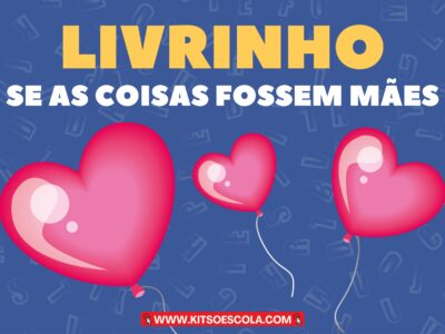 Livrinho – Se as coisas fossem mães