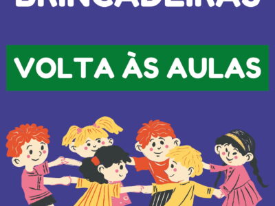 Brincadeiras e Dinâmicas Volta as Aulas